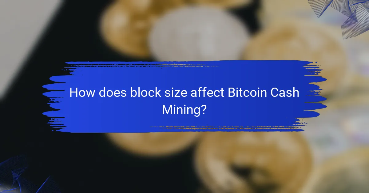 How does block size affect Bitcoin Cash Mining?