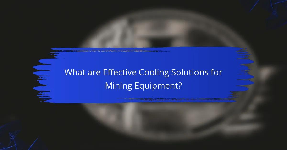 What are Effective Cooling Solutions for Mining Equipment?
