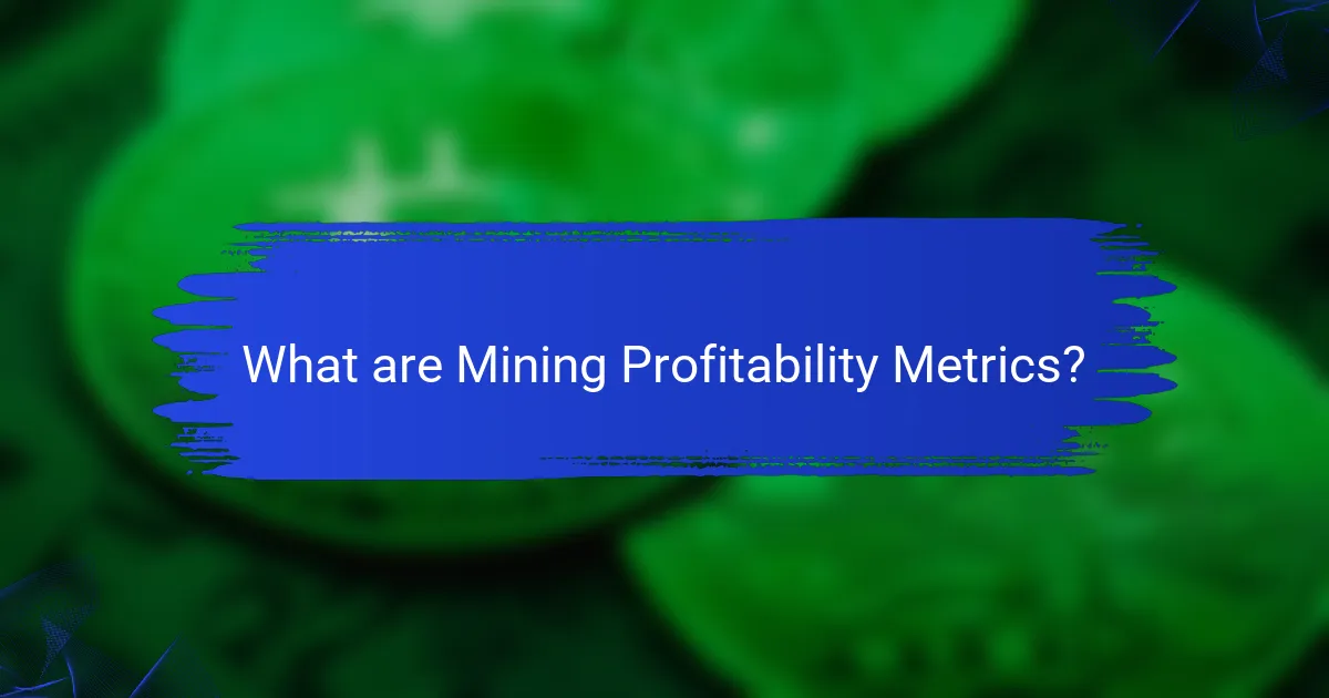 What are Mining Profitability Metrics?