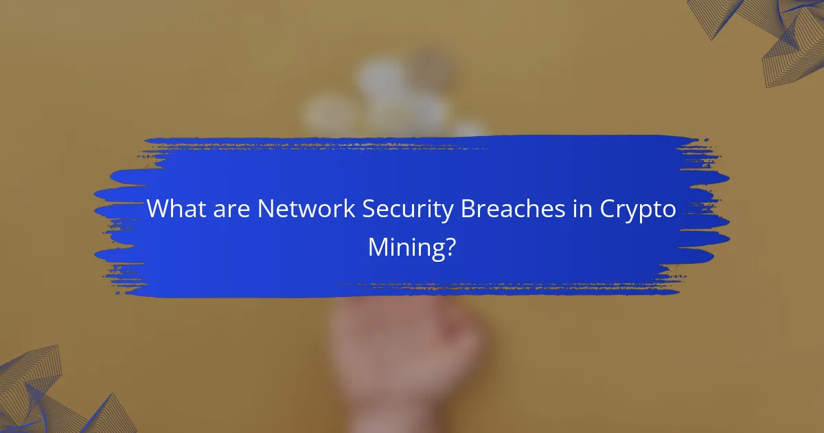 What are Network Security Breaches in Crypto Mining?