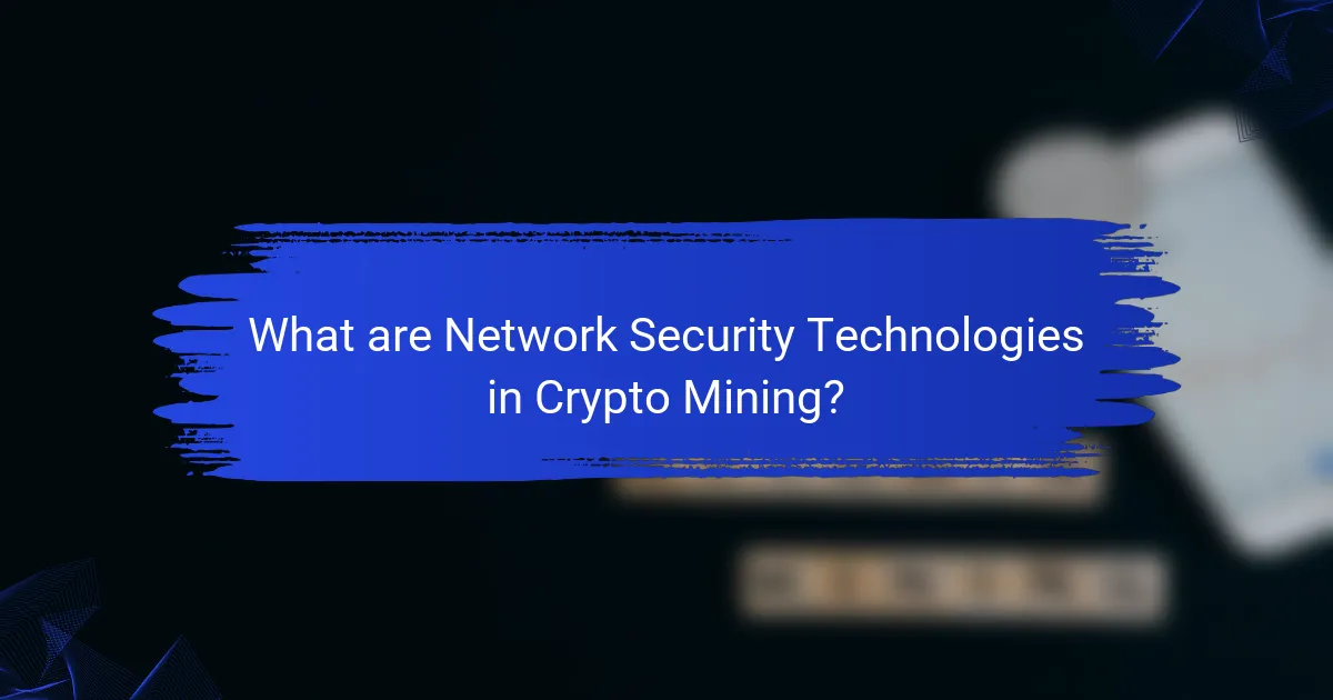 What are Network Security Technologies in Crypto Mining?
