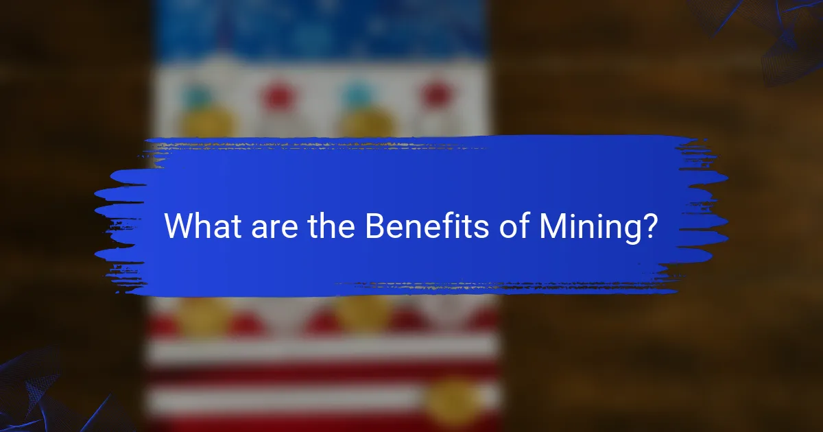 What are the Benefits of Mining?