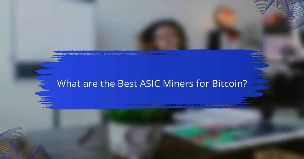 What are the Best ASIC Miners for Bitcoin?