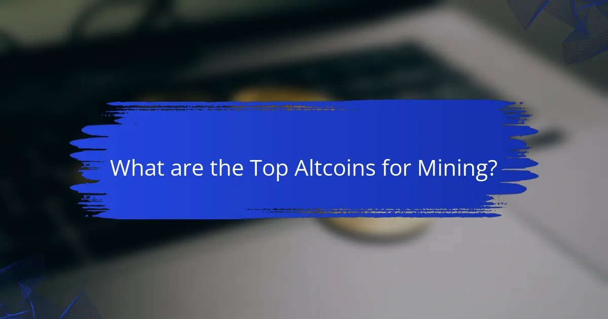What are the Top Altcoins for Mining?