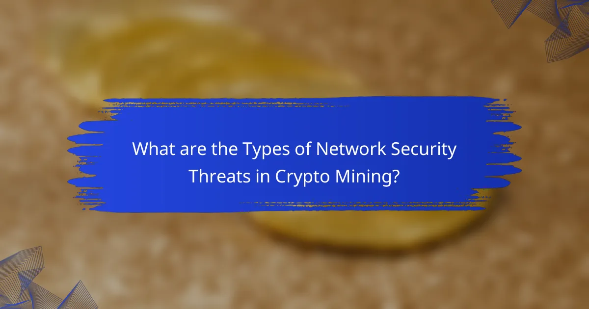 What are the Types of Network Security Threats in Crypto Mining?
