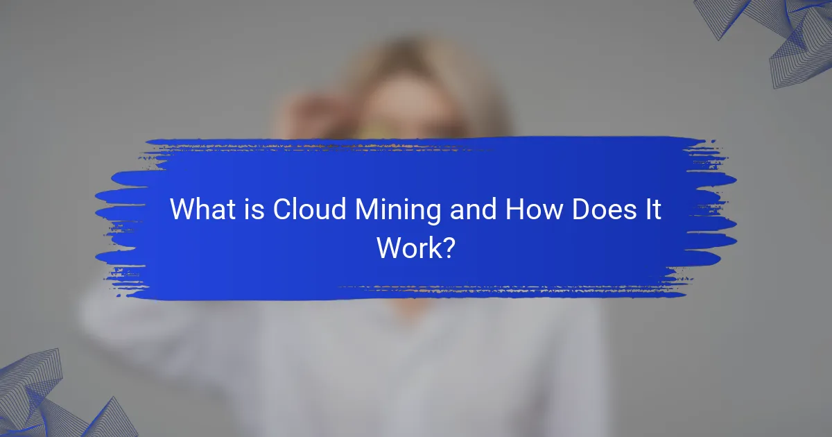 What is Cloud Mining and How Does It Work?