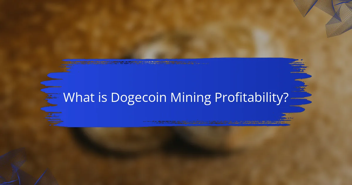 What is Dogecoin Mining Profitability?