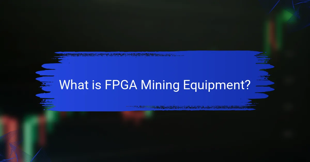 What is FPGA Mining Equipment?