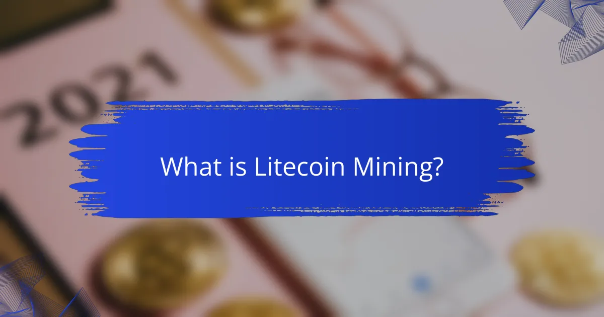 What is Litecoin Mining?