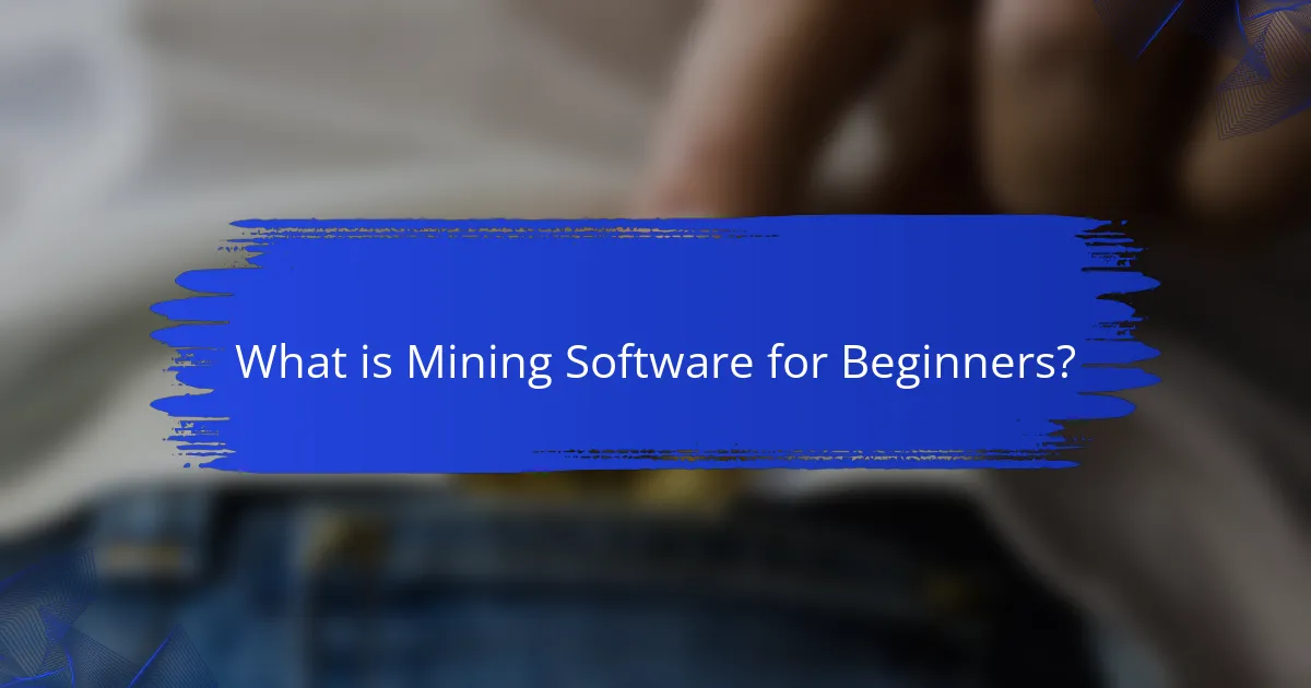 What is Mining Software for Beginners?