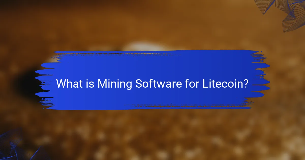 What is Mining Software for Litecoin?