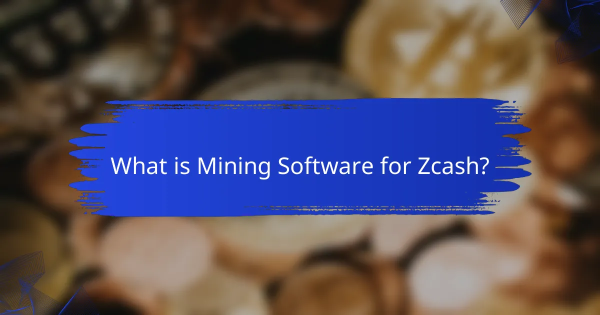 What is Mining Software for Zcash?