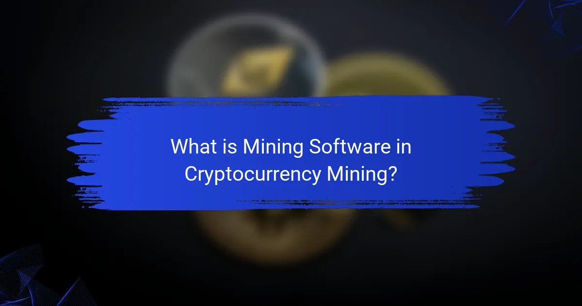 What is Mining Software in Cryptocurrency Mining?