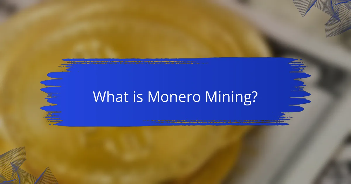 What is Monero Mining?