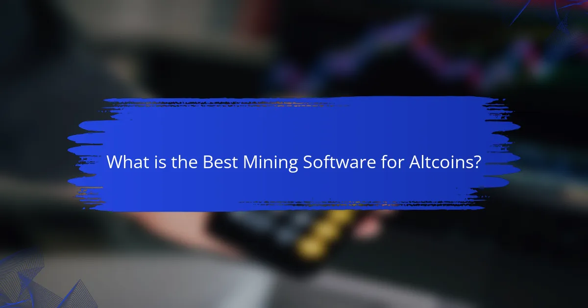 What is the Best Mining Software for Altcoins?