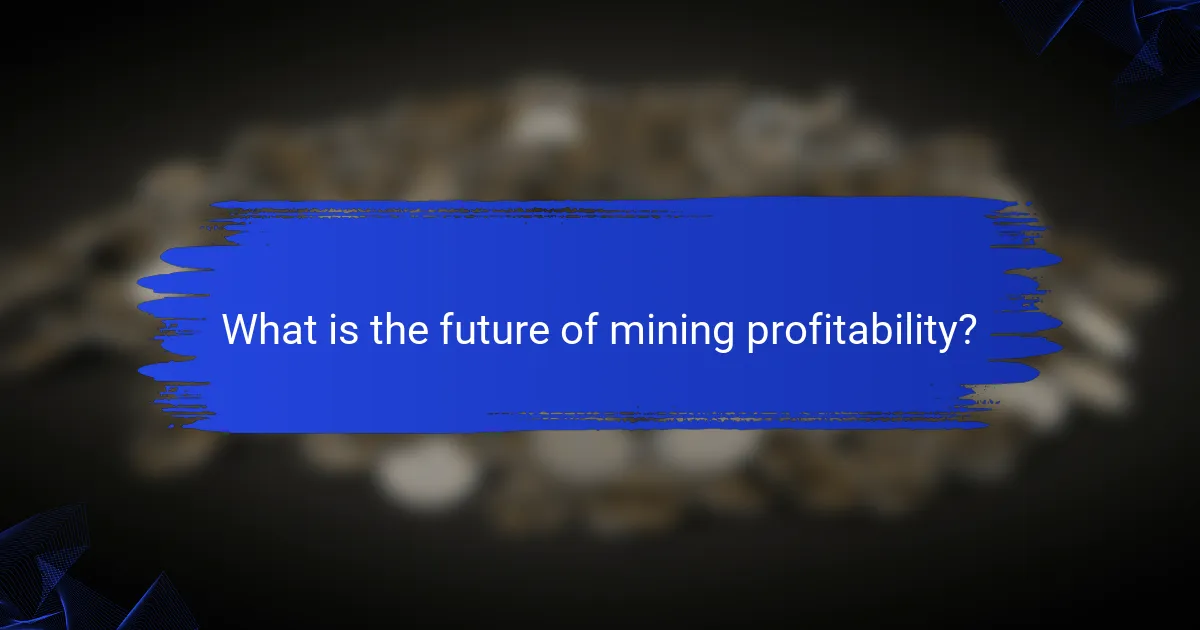 What is the future of mining profitability?