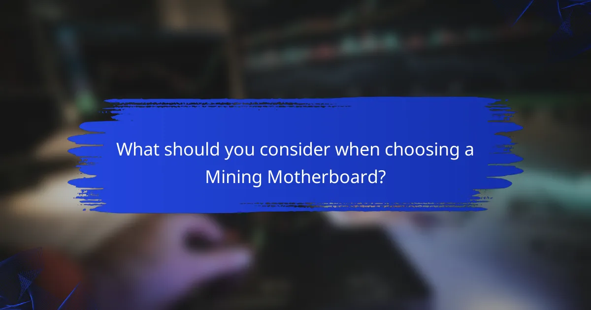 What should you consider when choosing a Mining Motherboard?